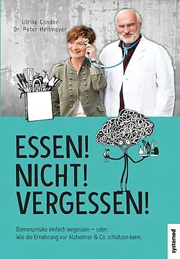 E-Book (pdf) Essen! Nicht! Vergessen! von Ulrike Gonder, Peter Heilmeyer
