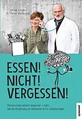 E-Book (epub) Essen! Nicht! Vergessen! von Ulrike Gonder, Peter Heilmeyer