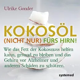 E-Book (epub) Kokosöl (nicht nur) fürs Hirn! von Ulrike Gonder