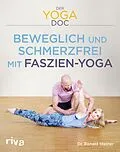 E-Book (pdf) Der Yoga-Doc  Beweglich und schmerzfrei mit Faszien-Yoga von Ronald Steiner Dr.