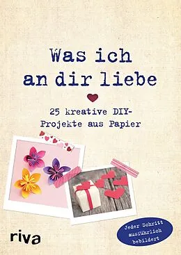 E-Book (pdf) Was ich an dir liebe  25 kreative DIY-Projekte aus Papier von Helene Weinold
