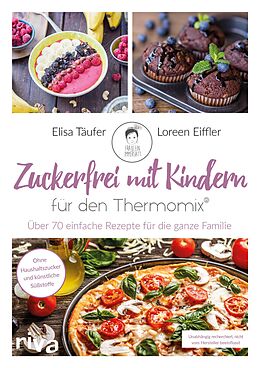 E-Book (epub) Zuckerfrei mit Kindern  für den Thermomix® von Loreen Eiffler, Elisa Täufer