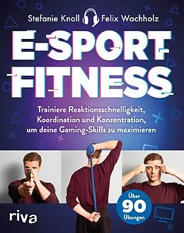 E-Book (pdf) E-Sport-Fitness von Stefanie Knoll, Felix Wachholz
