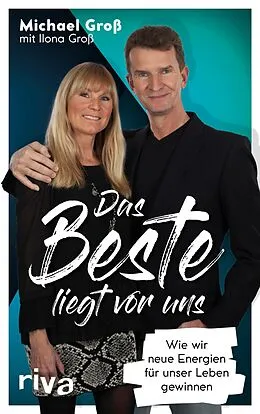 E-Book (epub) Das Beste liegt vor uns von Michael Groß, Ilona Groß