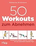 E-Book (epub) 50 Workouts zum Abnehmen von Katharina Brinkmann