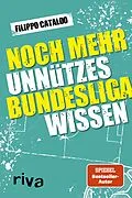 E-Book (epub) Noch mehr unnützes Bundesligawissen von Filippo Cataldo