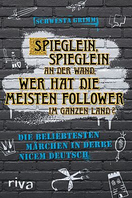 E-Book (epub) Spieglein, Spieglein an der Wand, wer hat die meisten Follower im ganzen Land? von Schwesta Grimm