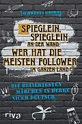 E-Book (pdf) Spieglein, Spieglein an der Wand, wer hat die meisten Follower im ganzen Land? von Schwesta Grimm