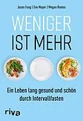 E-Book (epub) Weniger ist mehr von Dr. Jason Fung, Eve Mayer, Megan Ramos