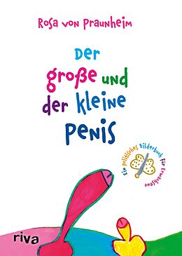 E-Book (epub) Der große und der kleine Penis von Rosa von Praunheim