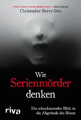 E-Book (pdf) Wie Serienmörder denken von Christopher Berry-Dee
