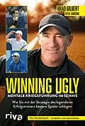 E-Book (epub) Winning Ugly  Mentale Kriegsführung im Tennis von Brad Gilbert, Steve Jamison