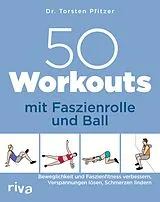 E-Book (pdf) 50 Workouts mit Faszienrolle und Ball von Torsten Pfitzer