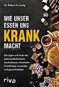 E-Book (pdf) Wie unser Essen uns krank macht von Robert H. Lustig