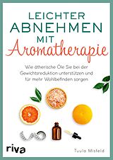 E-Book (pdf) Leichter abnehmen mit Aromatherapie von Tuula Misfeld