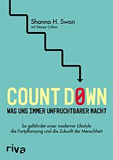 E-Book (pdf) Count down  Was uns immer unfruchtbarer macht von Shanna H. Swan, Stacey Colino