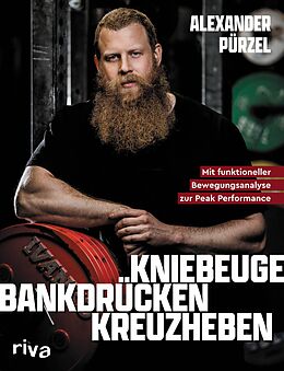 E-Book (epub) Kniebeuge, Bankdrücken, Kreuzheben von Alexander Pürzel
