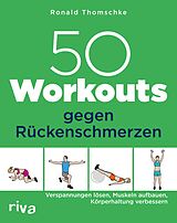 E-Book (epub) 50 Workouts gegen Rückenschmerzen von Ronald Thomschke