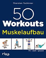 E-Book (epub) 50 Workouts  Muskelaufbau von Thorsten Tschirner