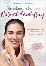 E-Book (pdf) Strahlend schön mit Natural Facelifting von Zorica Markovic, Ursula Stoxreiter