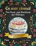 E-Book (epub) Es war einmal  Das Koch- und Backbuch der Märchen von Clara D. Kuhn