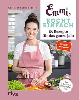 E-Book (pdf) Emmi kocht einfach: 85 Rezepte für das ganze Jahr von Christiane Emma Prolic