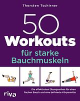 E-Book (pdf) 50 Workouts für starke Bauchmuskeln von Thorsten Tschirner