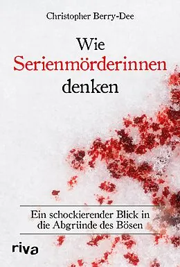 E-Book (pdf) Wie Serienmörderinnen denken von Christopher Berry-Dee