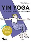 E-Book (epub) Yin Yoga  abschalten, locker machen, relaxen von Nicole Reese, Mirja Winkelmann