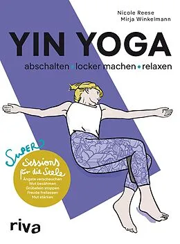 E-Book (pdf) Yin Yoga  abschalten, locker machen, relaxen von Nicole Reese, Mirja Winkelmann