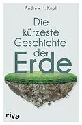 E-Book (epub) Die kürzeste Geschichte der Erde von Andrew H. Knoll