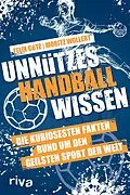 E-Book (pdf) Unnützes Handballwissen von Moritz Wollert, Felix Götz