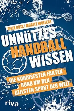 E-Book (pdf) Unnützes Handballwissen von Moritz Wollert, Felix Götz