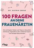 E-Book (epub) 100 Fragen an deine Frauenärztin von Katrin Gross