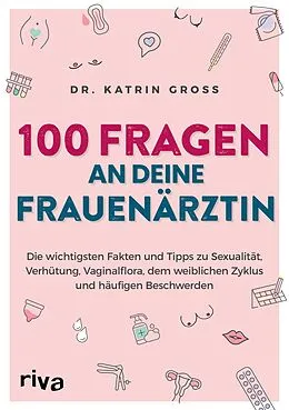 E-Book (epub) 100 Fragen an deine Frauenärztin von Katrin Gross