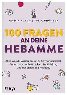 E-Book (pdf) 100 Fragen an deine Hebamme von Jasmin Czech, Julia Brömsen