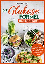 E-Book (pdf) Die Glukose-Formel: Das Kochbuch von Veronika Pichl