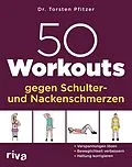 E-Book (pdf) 50 Workouts gegen Schulter- und Nackenschmerzen von Torsten Pfitzer