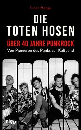 E-Book (pdf) Die Toten Hosen  über 40 Jahre Punkrock von Timon Menge