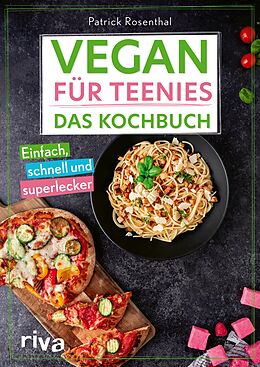 E-Book (pdf) Vegan für Teenies: Das Kochbuch von Patrick Rosenthal