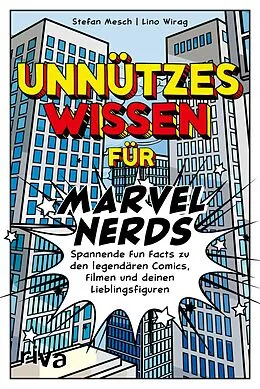 E-Book (pdf) Unnützes Wissen für Marvel-Nerds von Lino Wirag, Stefan Mesch