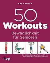 E-Book (epub) 50 Workouts Beweglichkeit für Senioren von Kay Bartrow