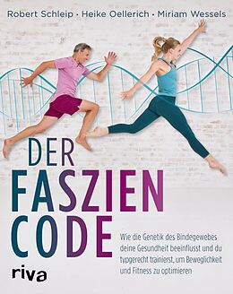 E-Book (epub) Der Faszien-Code von Robert Schleip, Heike Oellerich, Miriam Wessels