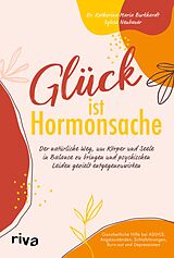 E-Book (pdf) Glück ist Hormonsache von Katharina Maria Burkhardt, Sylvia Neubauer