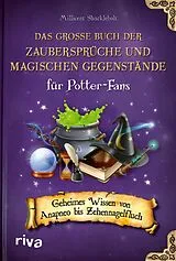 E-Book (epub) Das große Buch der Zaubersprüche und magischen Gegenstände für Potter-Fans von Millicent Shacklebolt