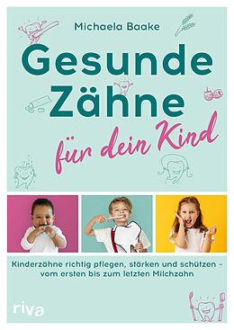 E-Book (epub) Gesunde Zähne für dein Kind von Michaela Baake