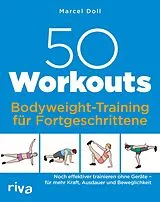 E-Book (epub) 50 Workouts Bodyweight-Training für Fortgeschrittene von Marcel Doll