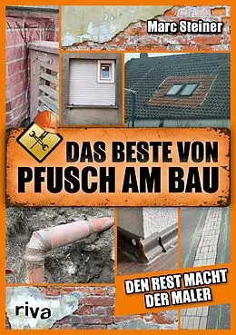 E-Book (epub) Das Beste von Pfusch am Bau von Marc Steiner