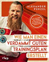 E-Book (pdf) Wie man einen verdammt guten Trainingsplan erstellt von Alexander Pürzel