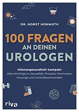 E-Book (epub) 100 Fragen an deinen Urologen von Dr. med. Horst Hohmuth